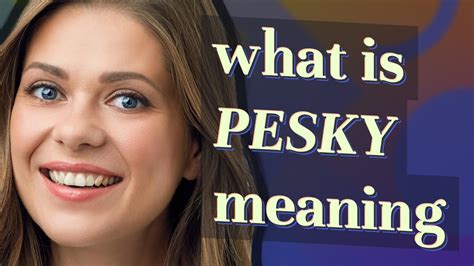 pesky deutsch|peskiest meaning.